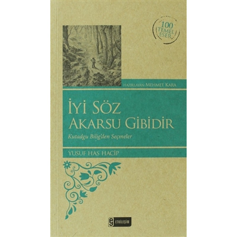 İyi Söz Akarsu Gibidir İyi Söz Akarsu Gibidir