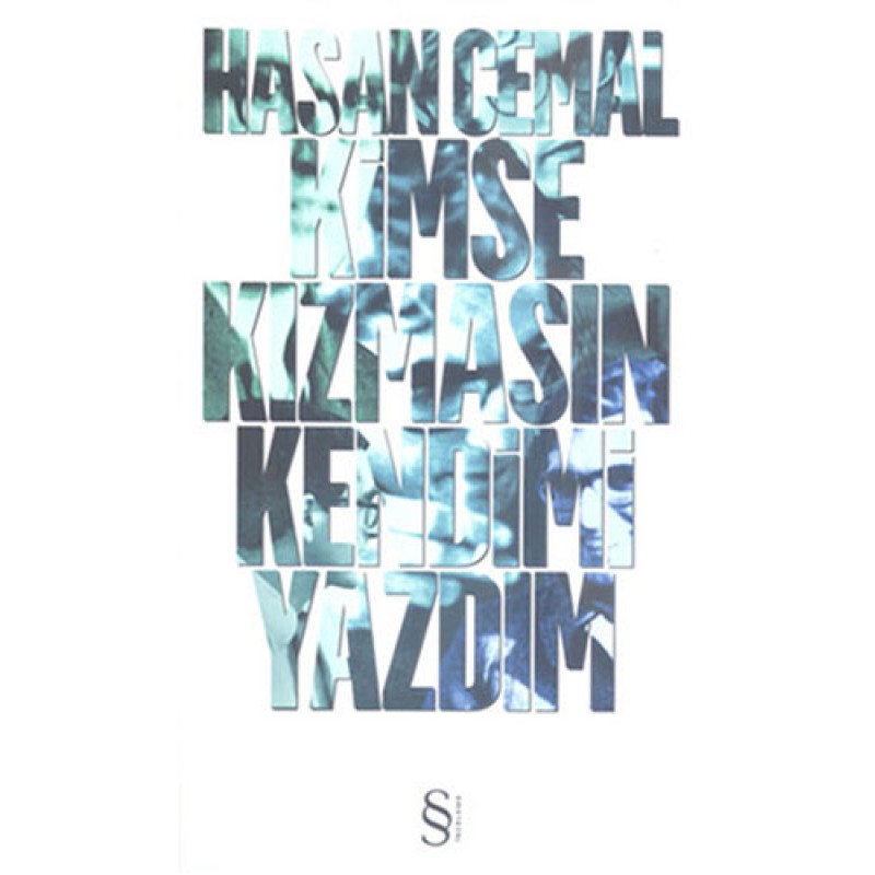 Kimse Kızmasın Kendimi Yazdım Kimse Kızmasın Kendimi Yazdım