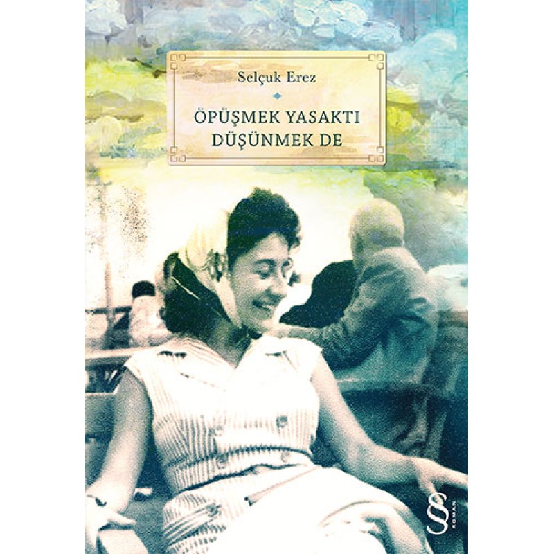 Öpüşmek Yasaktı Düşünmek de Öpüşmek Yasaktı Düşünmek de