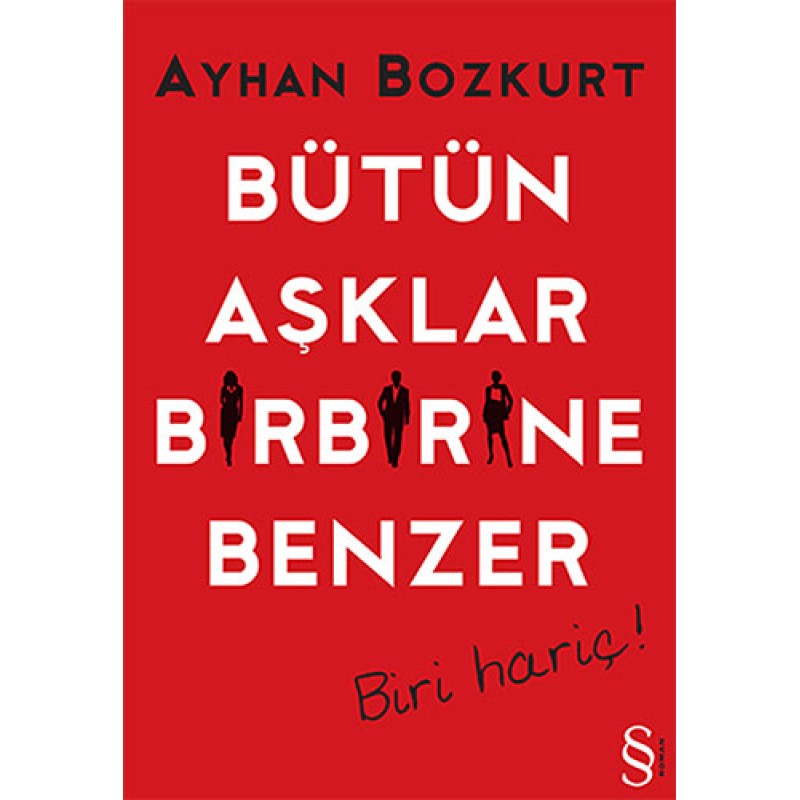 Bütün Aşklar Birbirine Benzer Bütün Aşklar Birbirine Benzer