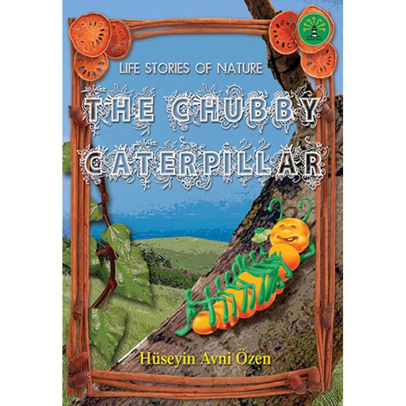 The Chubby Caterpillar The Chubby Caterpillar