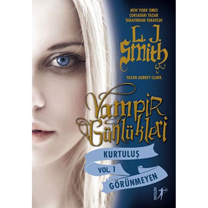 Vampir Günlükleri - Kurtuluş Vol. 1 Görünmeyen Vampir Günlükleri - Kurtuluş Vol. 1 Görünmeyen