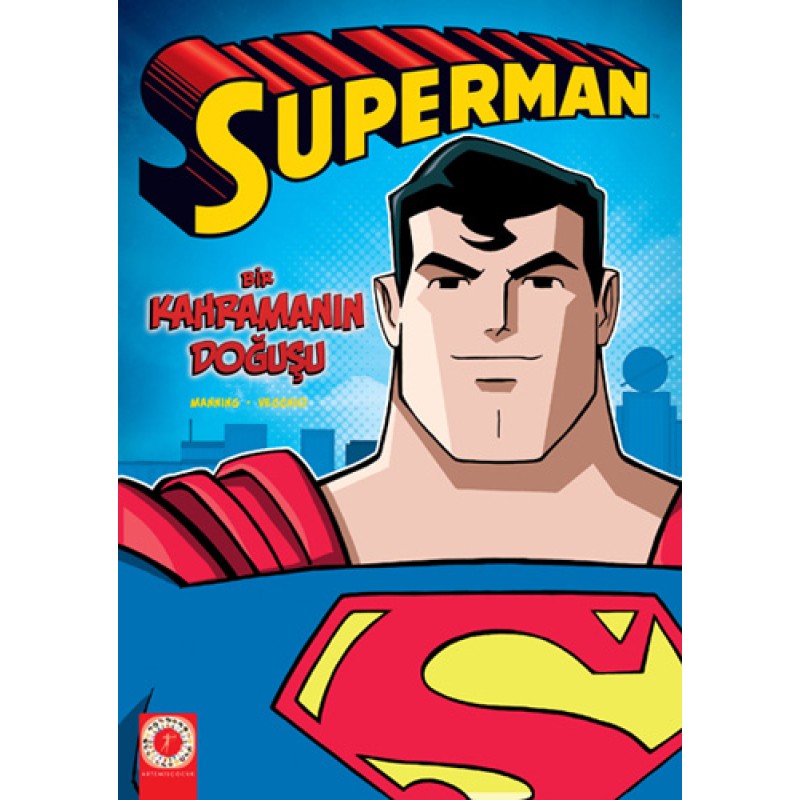 Superman - Bir Kahramanın Doğuşu Superman - Bir Kahramanın Doğuşu