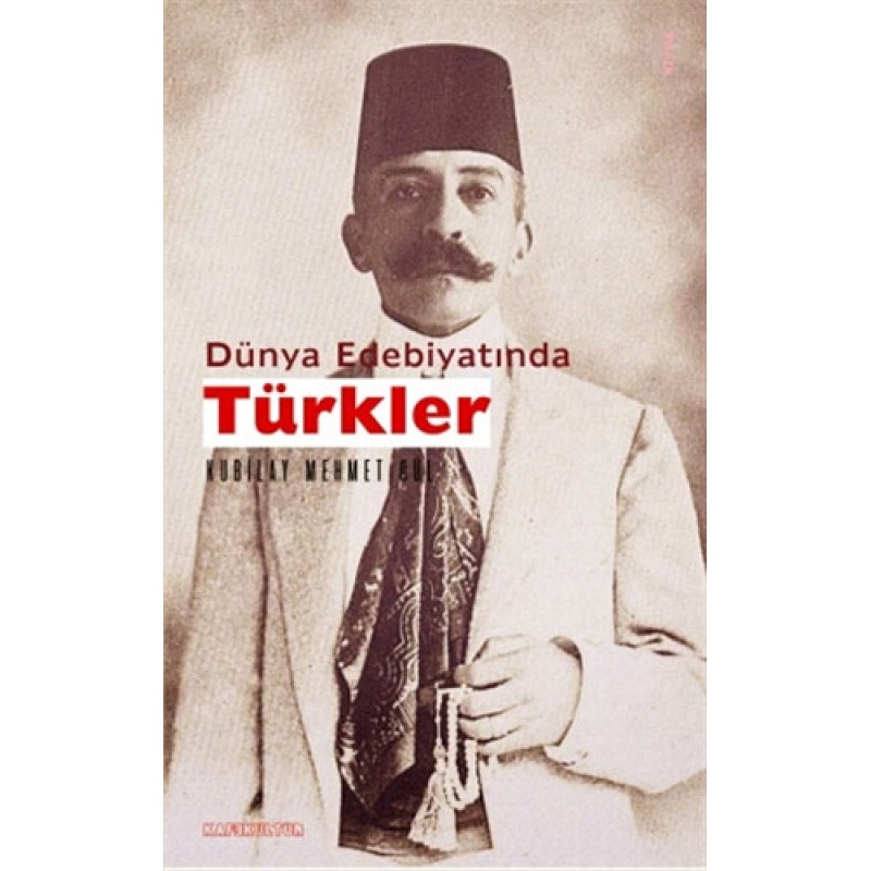 Dünya Edebiyatında Türkler Dünya Edebiyatında Türkler