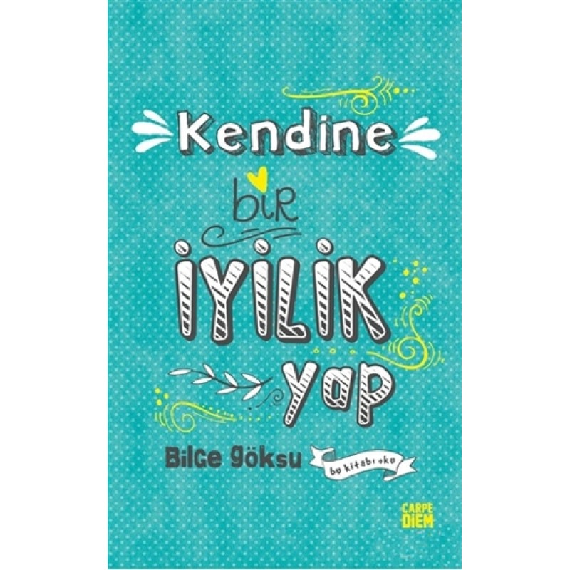 Kendine Bir İyilik Yap Kendine Bir İyilik Yap
