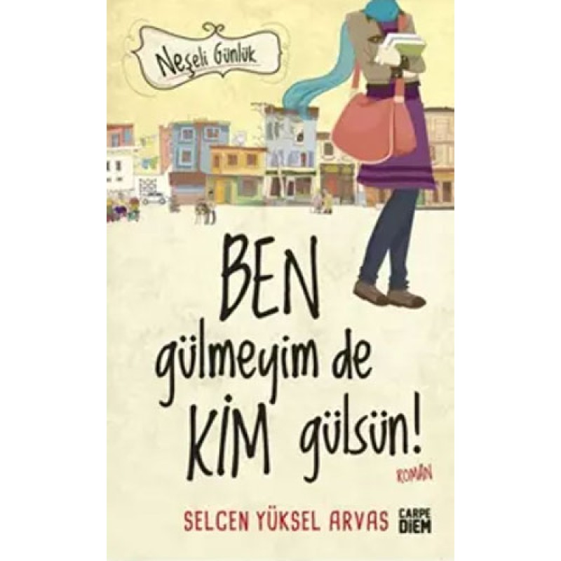 Neşeli Günlük - Ben Gülmeyim de Kim Gülsün!