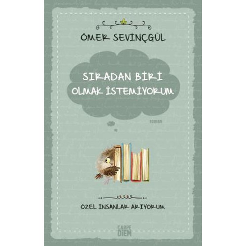 Sıradan Biri Olmak İstemiyorum Sıradan Biri Olmak İstemiyorum