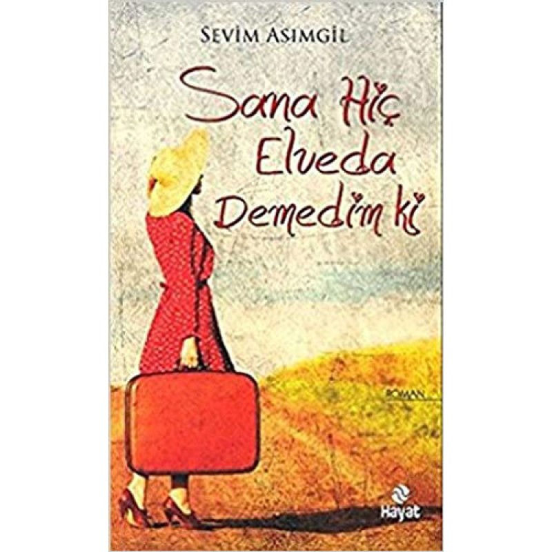 Sana Hiç Elveda Demedim Ki Sana Hiç Elveda Demedim Ki