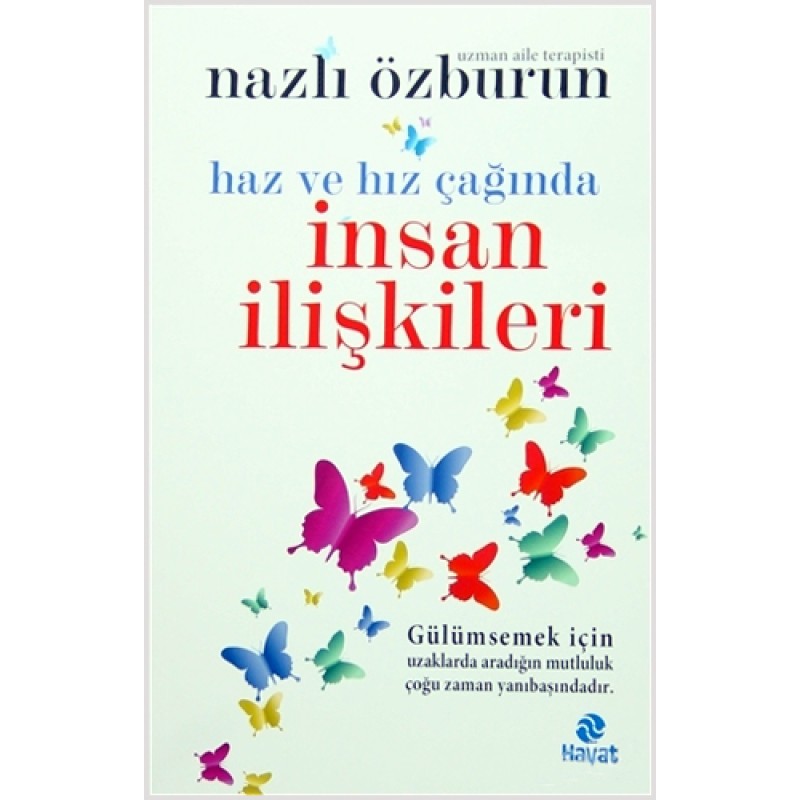 Haz ve Hız Çağında İnsan İlişkileri Haz ve Hız Çağında İnsan İlişkileri