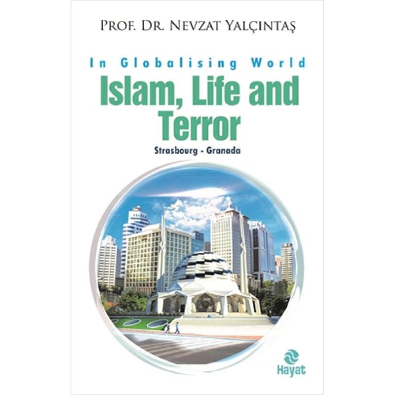 In Globalising World İslam, Life and Terror In Globalising World İslam, Life and Terror