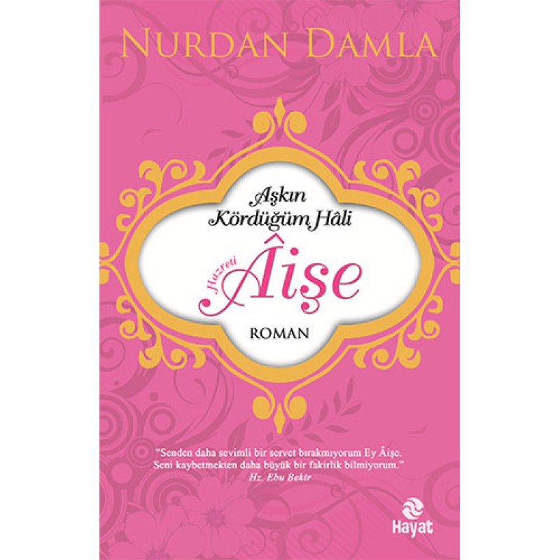 Hazreti Âişe - Aşkın Kördüğüm Hali Hazreti Âişe - Aşkın Kördüğüm Hali