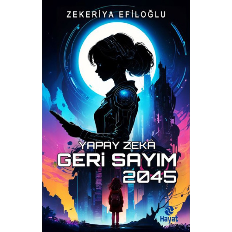 Yapay Zekâ Geri Sayım 2045 Yapay Zekâ Geri Sayım 2045