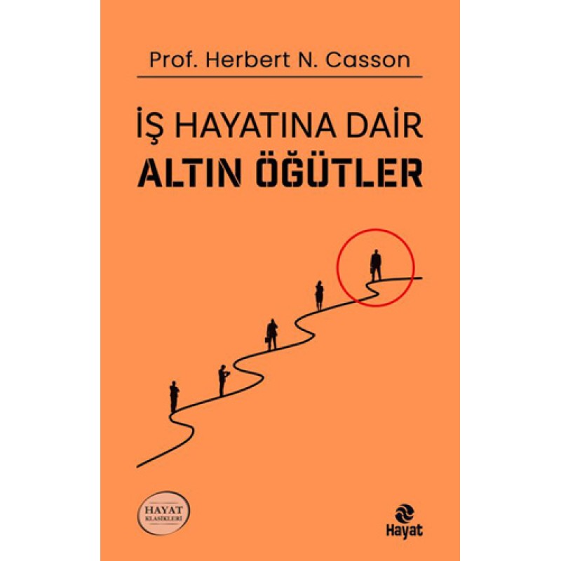 İş Hayatına Dair Altın Öğütler İş Hayatına Dair Altın Öğütler