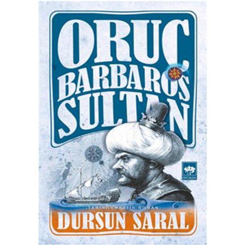 Oruç Barbaros Sultan Oruç Barbaros Sultan