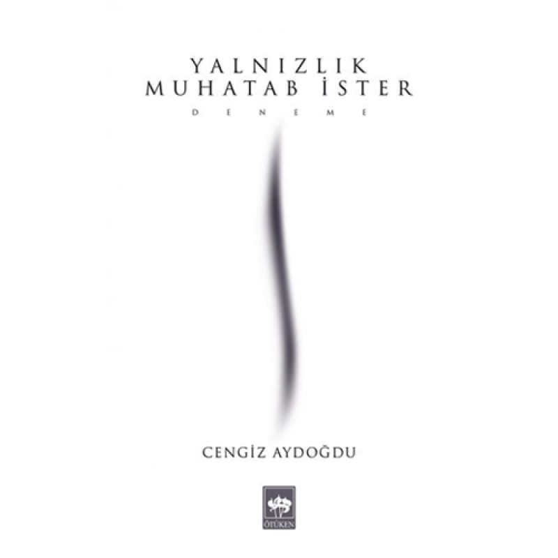 Yalnızlık Muhatab İster Yalnızlık Muhatab İster