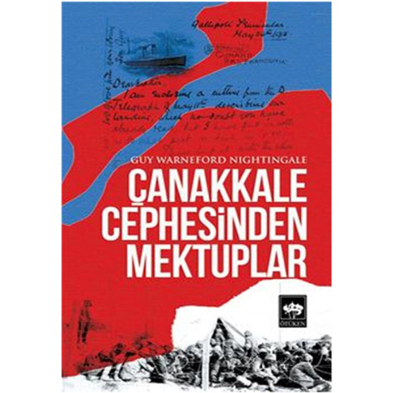 Çanakkale Cephesinden Mektuplar Çanakkale Cephesinden Mektuplar