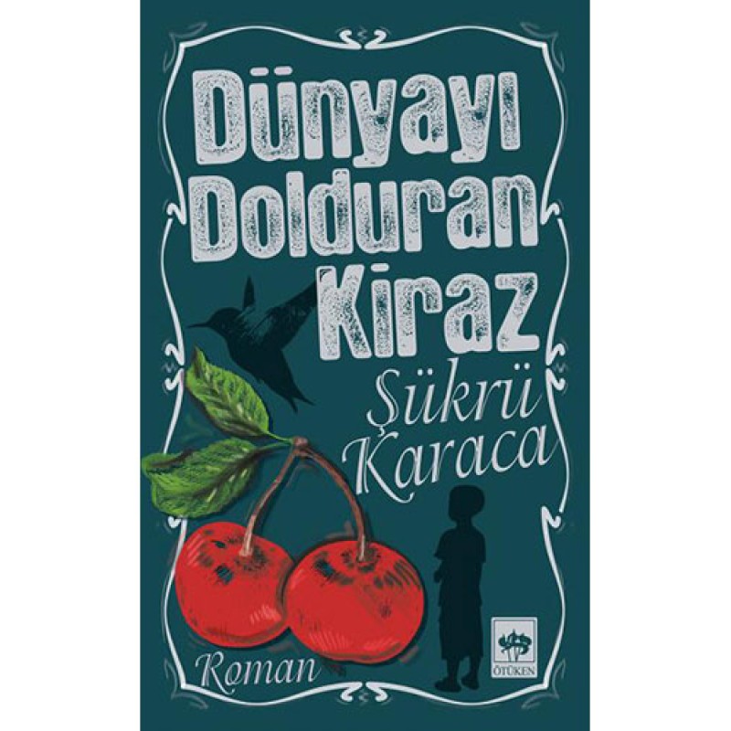 Dünyayı Dolduran Kiraz Dünyayı Dolduran Kiraz