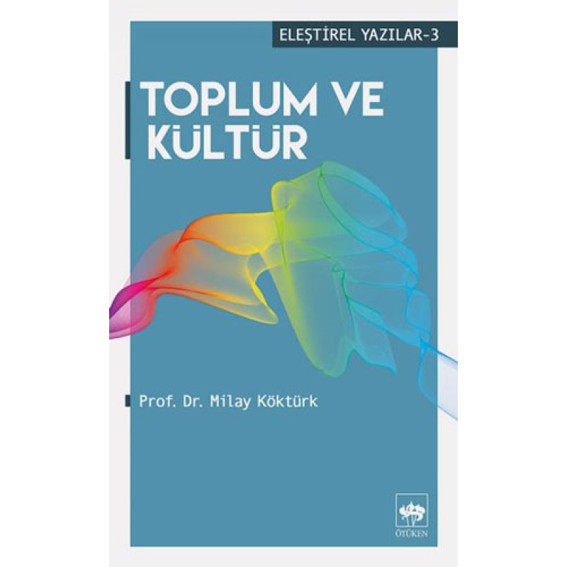 Eleştirel Yazılar 3 - Toplum ve Kültür Eleştirel Yazılar 3 - Toplum ve Kültür