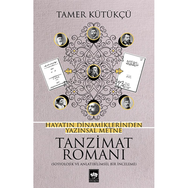 Hayatın Dinamiklerinden Yazınsal Metne Tanzimat Romanı Hayatın Dinamiklerinden Yazınsal Metne Tanzimat Romanı