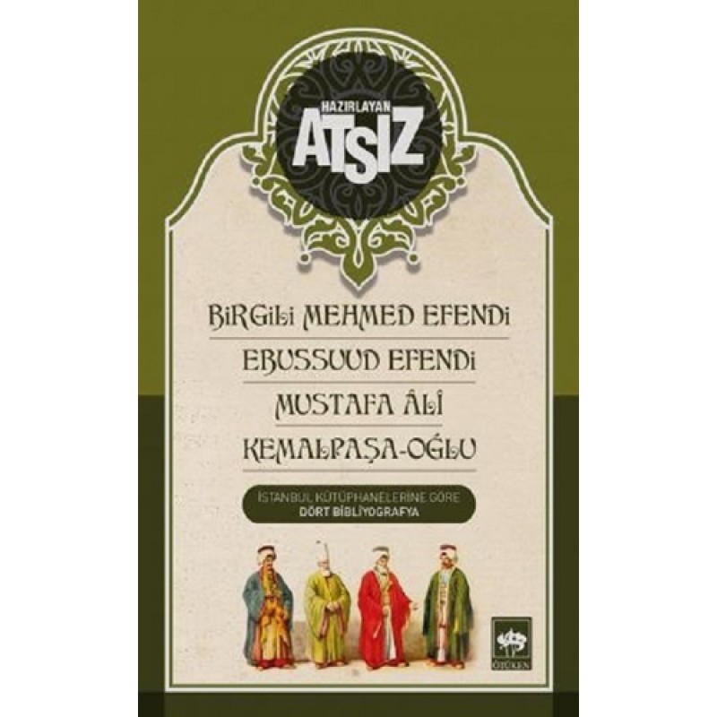 Birgili Mehmed Efendi-Ebussuud Efendi-Mustafa Ali-Kemalpaşa-Oğlu Birgili Mehmed Efendi-Ebussuud Efendi-Mustafa Ali-Kemalpaşa-Oğlu