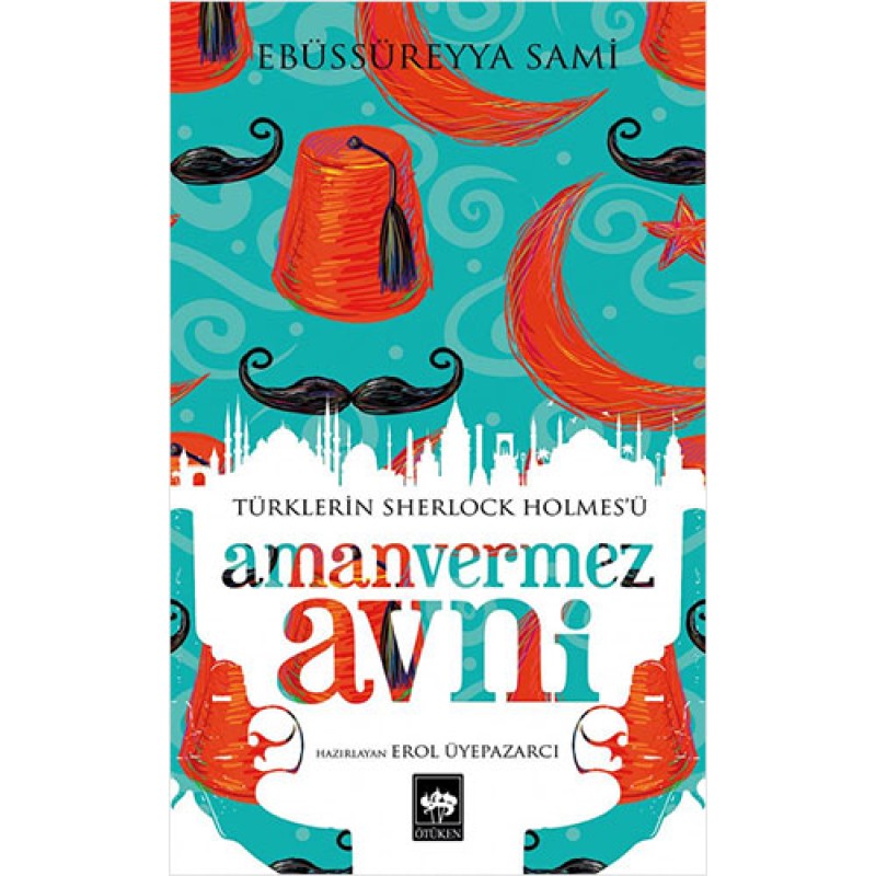 Türklerin Sherlock Holmes'ü Amanvermez Avni