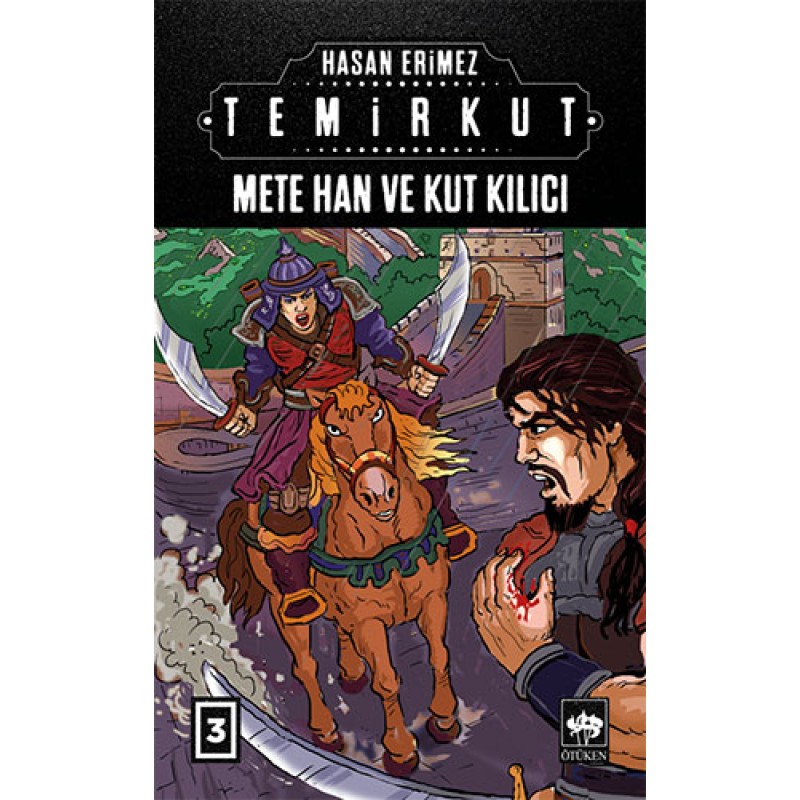 Temirkut 3 - Mete Han ve Kut Kılıcı (Ciltli) Temirkut 3 - Mete Han ve Kut Kılıcı (Ciltli)