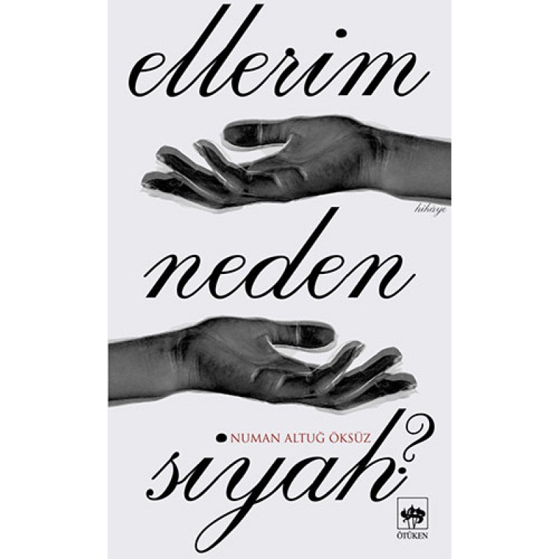 Ellerim Neden Siyah? Ellerim Neden Siyah?