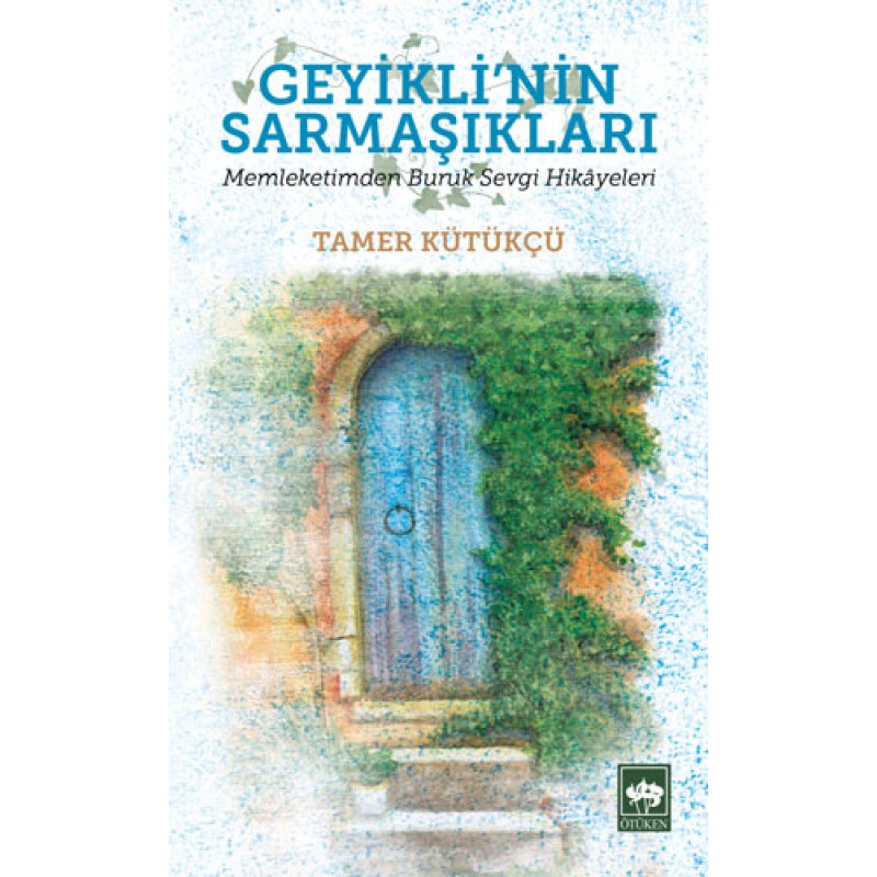 Geyikli'nin Sarmaşıkları Geyikli'nin Sarmaşıkları