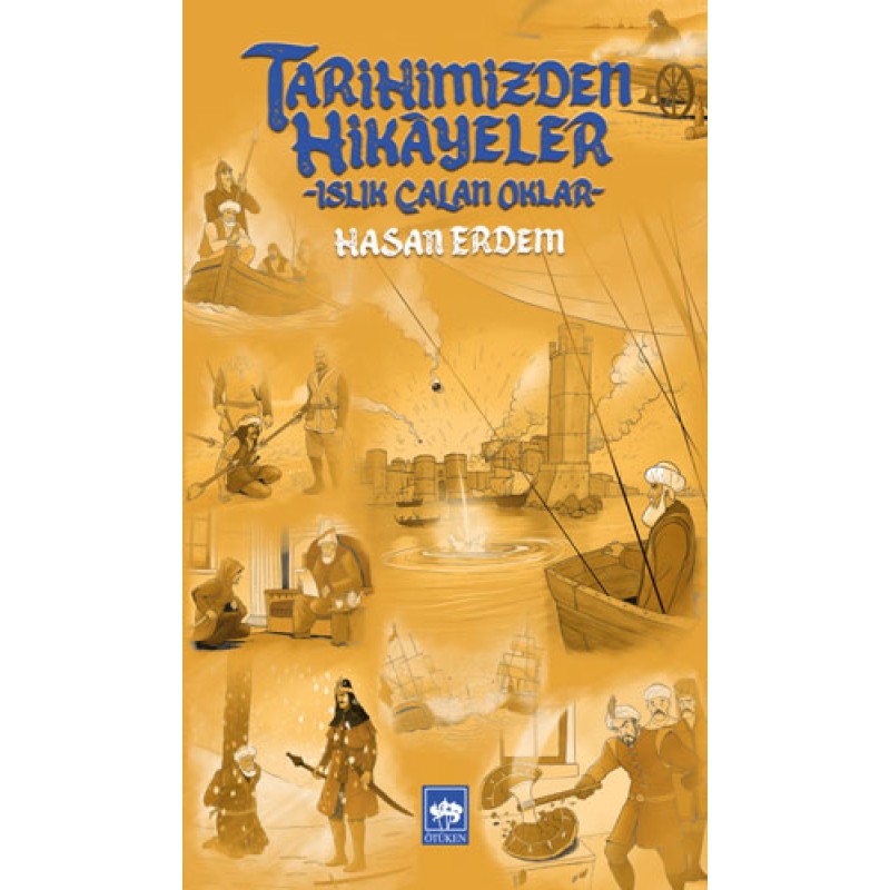 Tarihimizden Hikâyeler - Islık Çalan Oklar Tarihimizden Hikâyeler - Islık Çalan Oklar