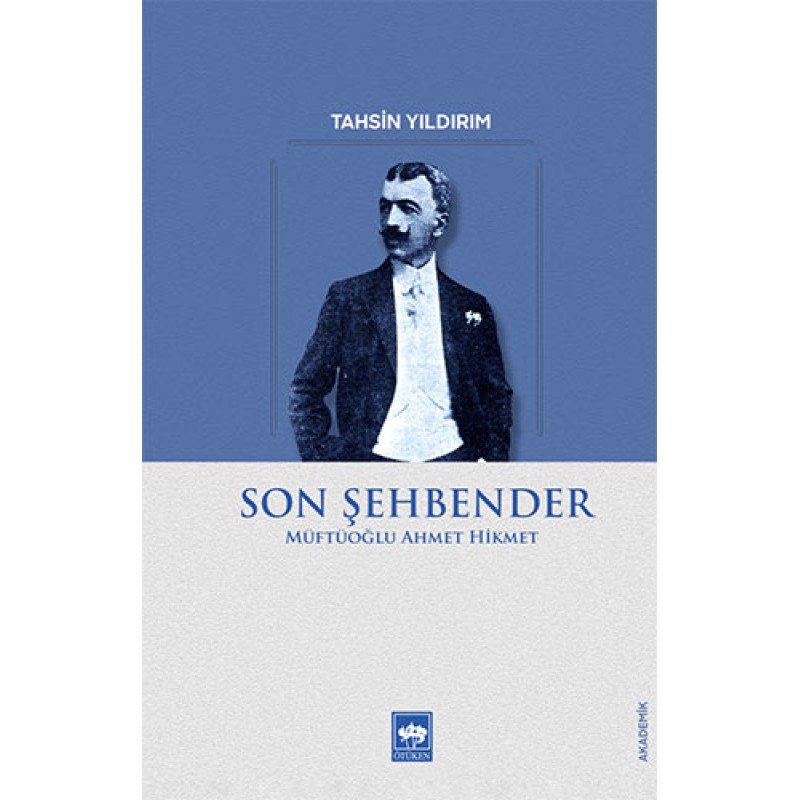 Son Şehbender - Müftüoğlu Ahmet Hikmet Son Şehbender - Müftüoğlu Ahmet Hikmet