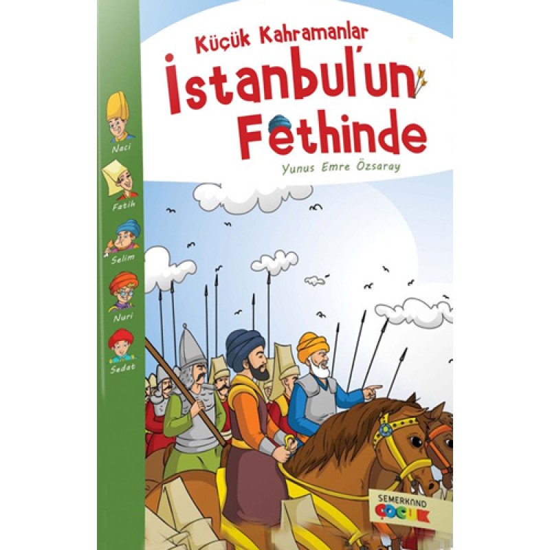Küçük Kahramanlar İstanbul'un Fethinde Küçük Kahramanlar İstanbul'un Fethinde