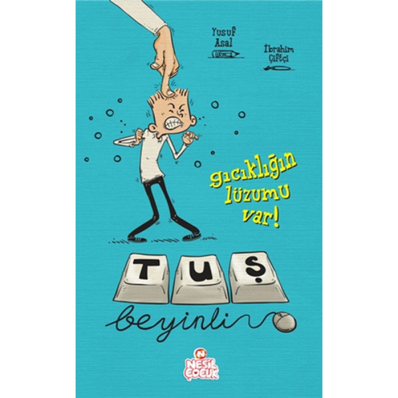Tuş Beyinli - Gıcıklığın Lüzumu Var!