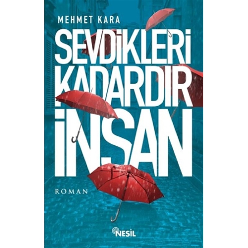 Sevdikleri Kadardır İnsan Sevdikleri Kadardır İnsan