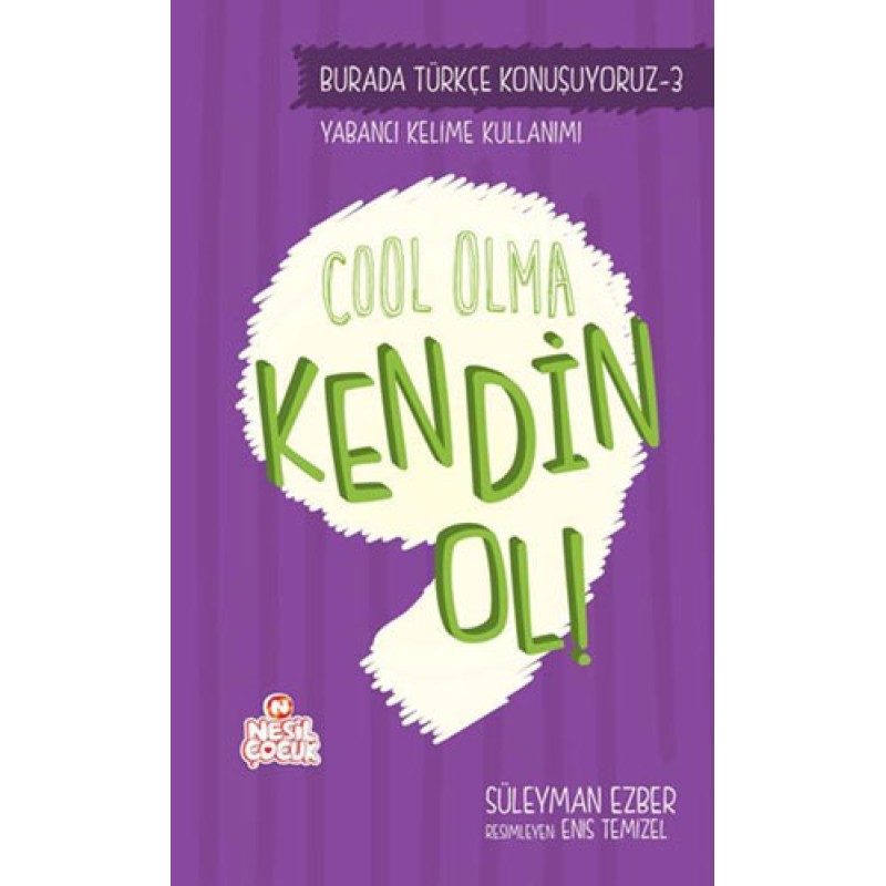 Burada Türkçe Konuşuyoruz 3 - Cool Olma Kendin Ol! Burada Türkçe Konuşuyoruz 3 - Cool Olma Kendin Ol!
