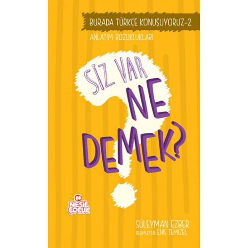 Burada Türkçe Konuşuyoruz 2 - Siz Var Ne Demek? Burada Türkçe Konuşuyoruz 2 - Siz Var Ne Demek?