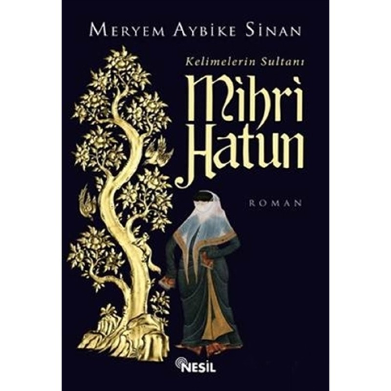 Kelimelerin Sultanı Mihri Hatun