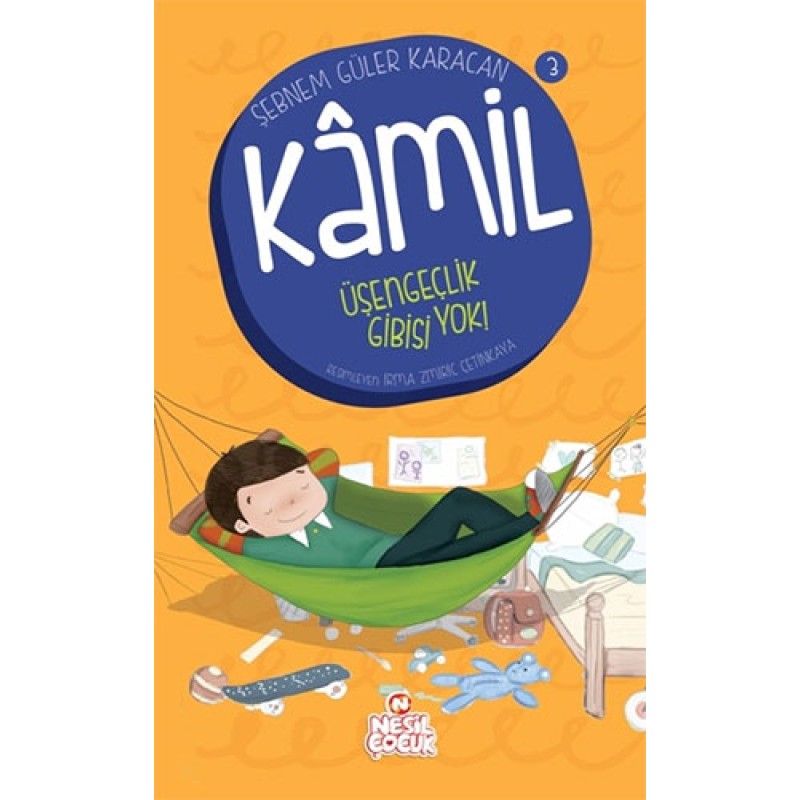 Kamil 3 - Üşengeçlik Gibisi Yok! Kamil 3 - Üşengeçlik Gibisi Yok!