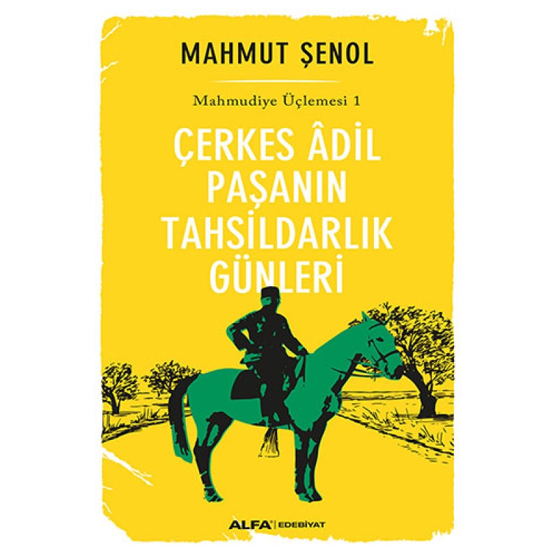 Çerkes Âdil Paşanın Tahsildarlık Günleri Çerkes Âdil Paşanın Tahsildarlık Günleri
