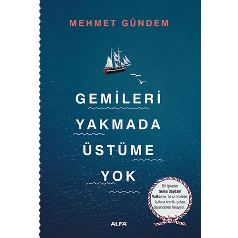 Gemileri Yakmada Üstüme Yok Gemileri Yakmada Üstüme Yok