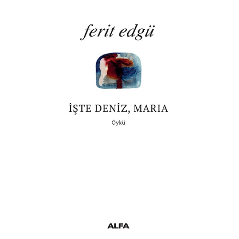 İşte Deniz, Maria İşte Deniz, Maria