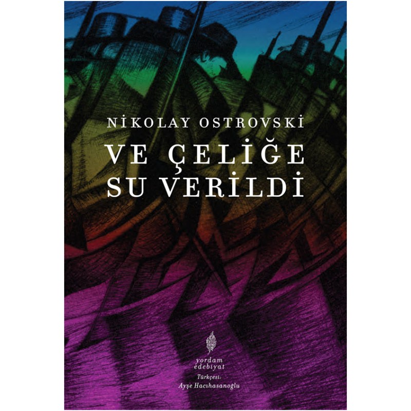Ve Çeliğe Su Verildi Ve Çeliğe Su Verildi