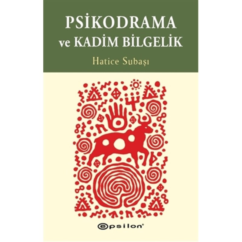 Psikodrama ve Kadim Bilgelik Psikodrama ve Kadim Bilgelik