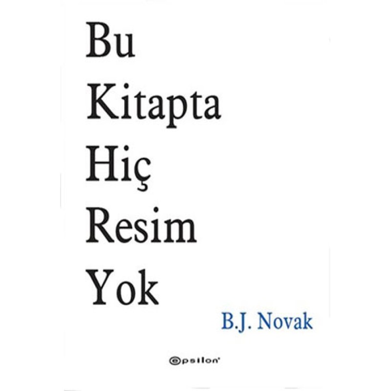 Bu Kitapta Hiç Resim Yok Bu Kitapta Hiç Resim Yok