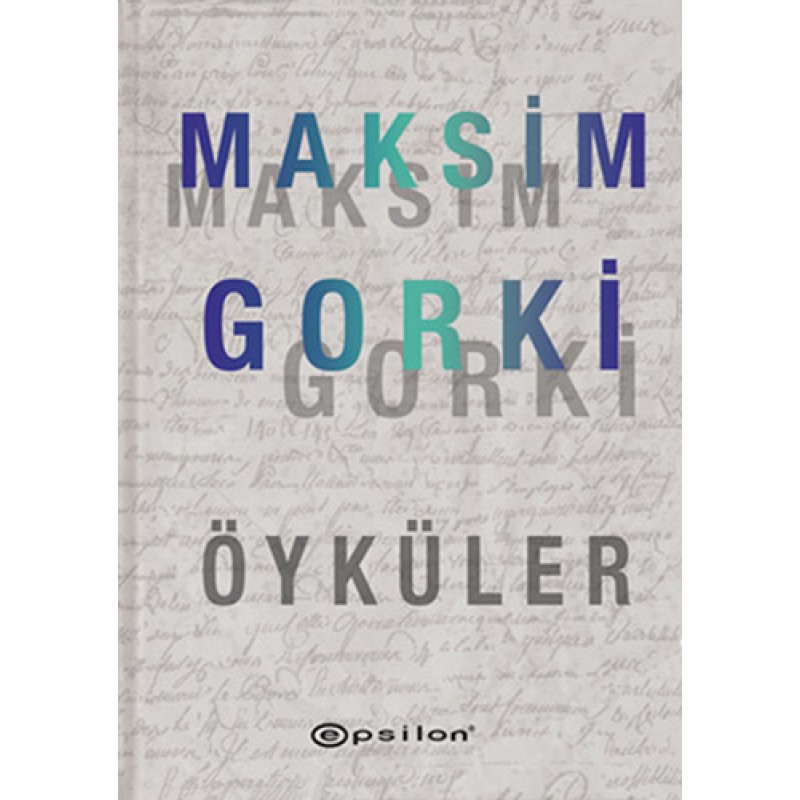 Maksim Gorki - Öyküler (Ciltli) Maksim Gorki - Öyküler (Ciltli)