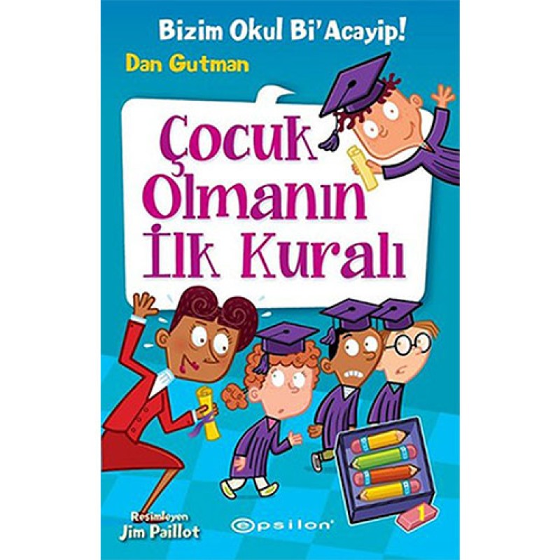 Bizim Okul Bi'Acayip! - Çocuk Olmanın İlk Kuralı (Ciltli) Bizim Okul Bi'Acayip! - Çocuk Olmanın İlk Kuralı (Ciltli)