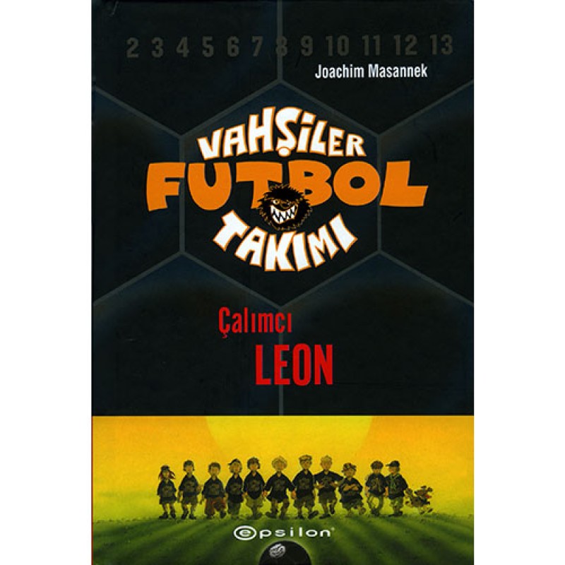 Vahşiler Futbol Takımı 1 - Çalımcı Leon (Ciltli) Vahşiler Futbol Takımı 1 - Çalımcı Leon (Ciltli)