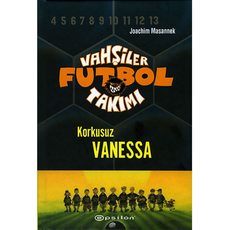 Vahşiler Futbol Takımı 3 - Korkusuz Vanessa (Ciltli)