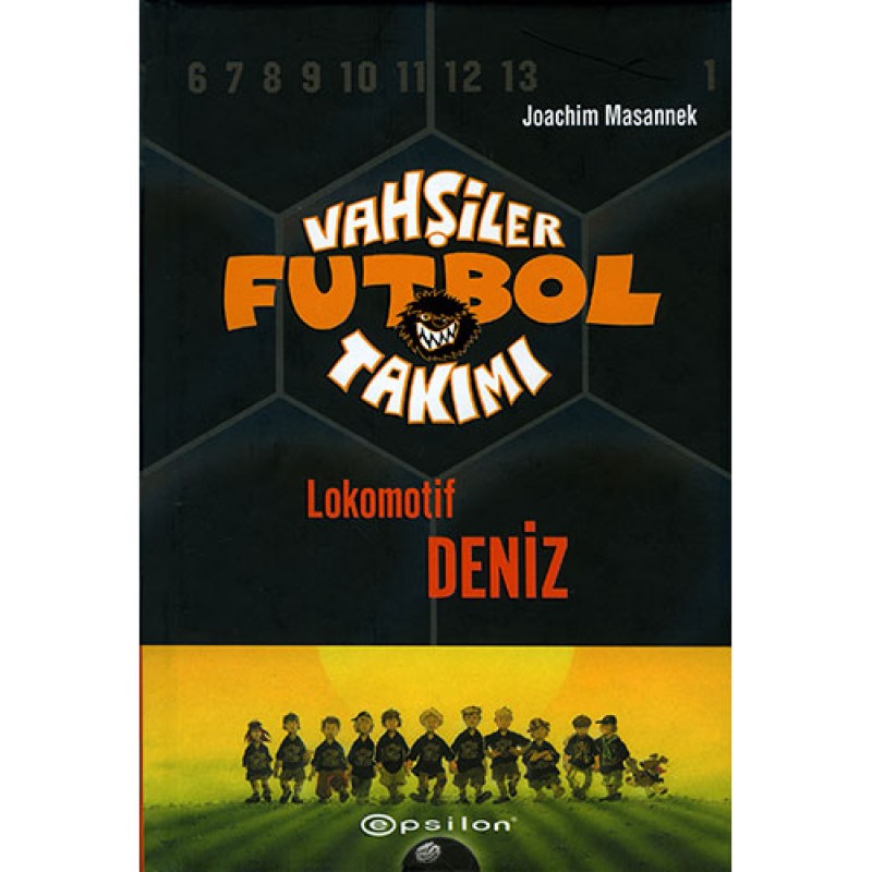 Vahşiler Futbol Takımı 5 - Lokomotif Deniz (Ciltli) Vahşiler Futbol Takımı 5 - Lokomotif Deniz (Ciltli)