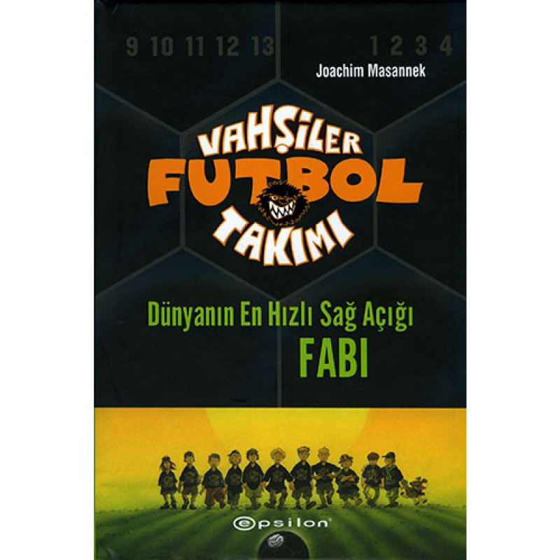 Vahşiler Futbol Takımı 8 - Dünyanın En Hızlı Sağ Açığı Fabi (Ciltli) Vahşiler Futbol Takımı 8 - Dünyanın En Hızlı Sağ Açığı Fabi (Ciltli)