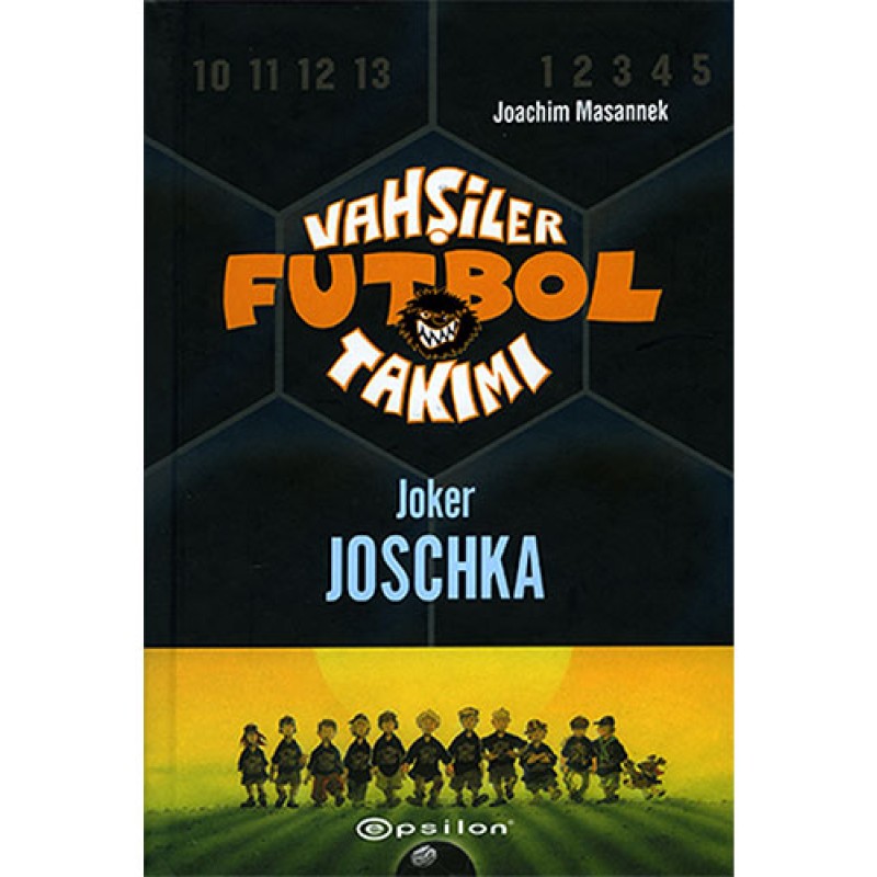 Vahşiler Futbol Takımı 9 - Joker Joschka (Ciltli) Vahşiler Futbol Takımı 9 - Joker Joschka (Ciltli)